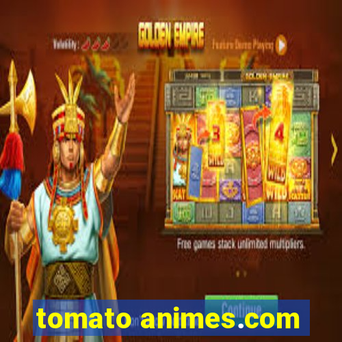 tomato animes.com